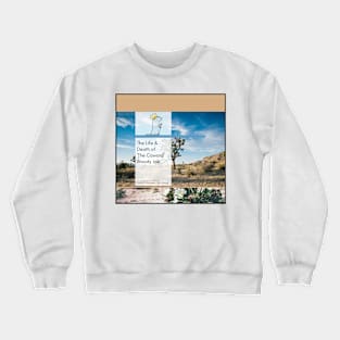 The Life & Death of "The Coward" Woody Joe Crewneck Sweatshirt